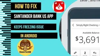 How to Fix Santander Bank Us App Keeps Freezing Issue in Android After New Updates