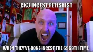 CK3 players be like