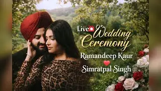 Live🛑 Wedding Ceremony ||Ramandeep Kaur ❤️ Simratpal Singh|| Star Studio Dasuya || MOB.+919814128803
