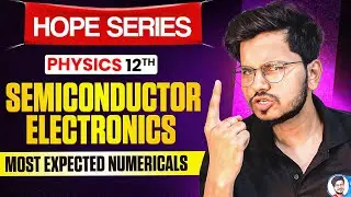 Semiconductors Most Important Numericals Class 12th physics Board 2026 | Hope series 