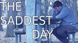 The Saddest Day