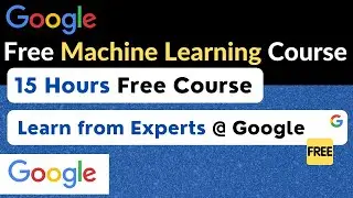 Google Free Machine Learning Course for Beginners
