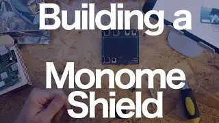 Building a Monome Norns Shield