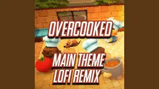 Overcooked - Main Theme (LoFi Remix)