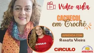 Aula Cachecol de Croch&ecirc; com o Fio Batik por Renata Vieira