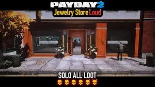 PAYDAY 2 - Jewelry Store DSOD (Loud) Solo All Loot