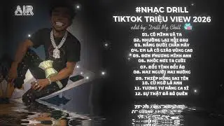 Nhạc Drill TikTok TRIỆU VIEW - BXH Nhạc Chill Hay Nhất Hiện Nay - Nhạc Drill Hot Nhất TikTok 2026