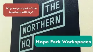 Why are you in The Northern Affinity? - Hope Park Workspaces