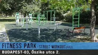 Fitneszpark+Street Workout (HU) | Budapest-03 | Őszike utca 2.