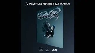 JUBEE - Playground feat. (sic)boy, HIYADAM (Prod by TSUBAME) 【Official Audio】