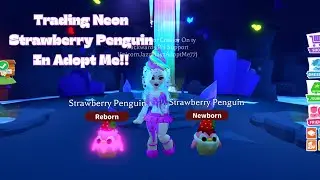Trading Neon Strawberry Penguin In Adopt Me!!