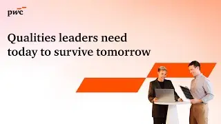 Qualities leaders need today to survive tomorrow