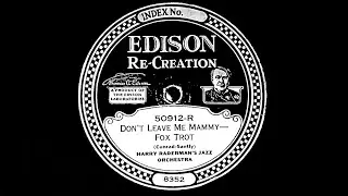 Don't Leave Me Mammy - Harry Raderman's Jazz Orchestra, 1922