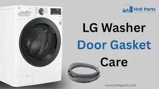 Simple Maintenance Tips to Keep Your LG Washer Door Gasket Clean (Part-  ADX75731702)