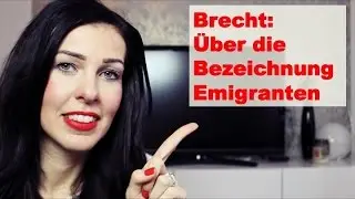 Brecht - Über die Bezeichnung Emigranten