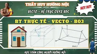 VECTO OXYZ - BÀI TOÁN THỰC TẾ B03