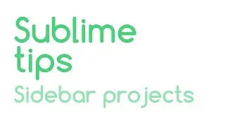 Sublime Tips: Sidebar Projects