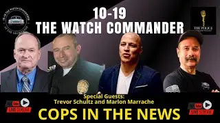 10-19 The Watch Commander: Cops in The News