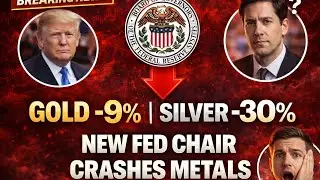 Trump's Fed Pick CRASHED Gold 9% & Silver 30% - Kevin Warsh Explained