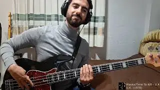 U.K. - Alaska/Time To Kill (bass cover)
