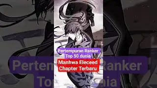 Review Manhwa Eleceed Ranker Top 50 dunia #manhwa #manhwareccomendation #webtoon #anime #manga