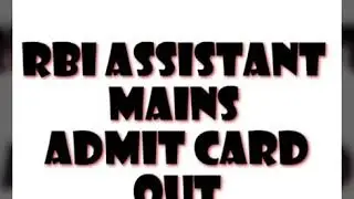 RBI ASSISTANT MAINS ADMIT CARD OUT