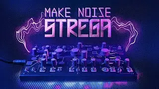 Make Noise Strega (Demo, No Talk)