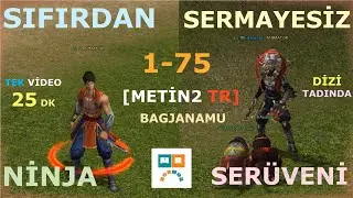 Sıfırdan 1 Lv - 75 Lv Tek Videoda Ninja Kasılışı ! Metin2 TR Bagjanamu Part 1 Dizi Tadında Oyun
