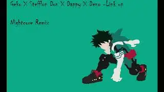 Geko X Stefflon Don X Dappy X Deno-Link Up Nightcore Remix