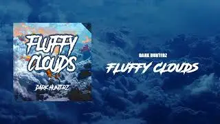 Dark HunterZ - Fluffy Clouds (Single) I [Mafia Family Records]