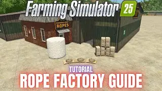 ROPE FACTORY GUIDE - TUTORIAL - Farming Simulator 25