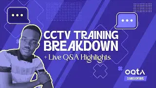 CCTV Training Overview & Live Q&A Session &ndash; Oqta Skills Centre