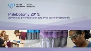 Phlebotomy 2013 Conference Overview by Mayo Medical Laboratories