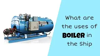Auxiliary Marine Boiler is use for?
