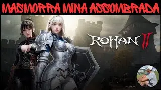 Rohan 2 Masmorra Mina Assombrada