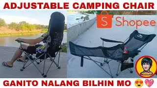 ADJUSTABLE CAMPING CHAIR REVIEW from SHOPEE