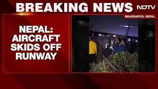 Nepal Plane Crash | Close Shave As Plane Carrying 55 Veers Off Runway While Landing In Nepal