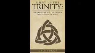 Book Review: What Is The Trinity, By Dale Tuggy