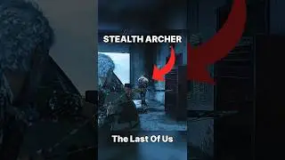 Playing as a &ldquo;Stealth Archer&rdquo; in The Last Of Us #gaming #thelastofus #stealthgameplay