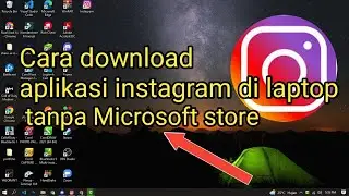 cara download aplikasi instagram di laptop tanpa Microsoft store || instagram update