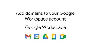 Add domains to your Google Workspace account