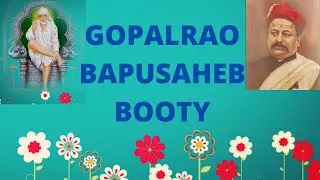 GOPALRAO BAPUSAHEB BOOTY | SAI DEVOTEE | SAI DEVOTEE EXPERIENCE |