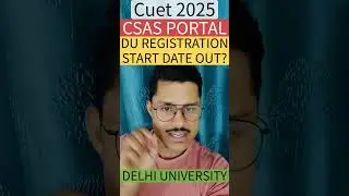 🚨DELHI UNIVERSITY CSAS PORTAL REGISTRATION DATE OUT? Du Csas Phase 1 Registration Started?