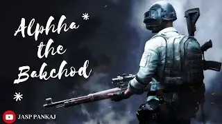 Pubg Mobile | Alpha The Bakchod | Jasp Clan