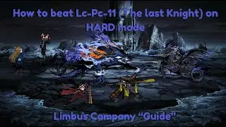 How to beat The Last Knight (Lc-Pc-11) on HARD mode! | Limbus Company