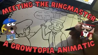 Meeting The Ringmaster - A Growtopia Animatic [VOTW]