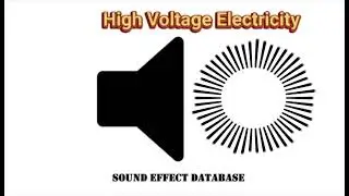 High Voltage Electricity Sound Effect