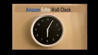 Amazon Echo Wall clock Unboxing