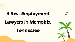 3 Best Employment Lawyers in Memphis, Tennessee | Employment Attorneys