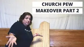 Church Pew Makeover Part 2: Why Do They Always Give You Extra Pieces?